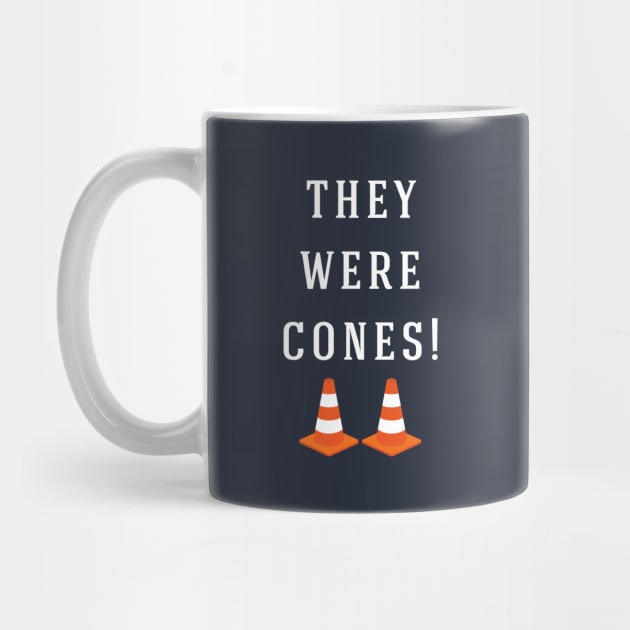 They were cones! by BodinStreet